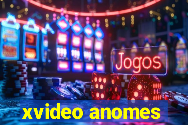 xvideo anomes